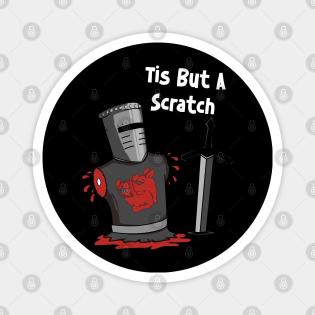 Tis But A Scratch Magnet by maddude